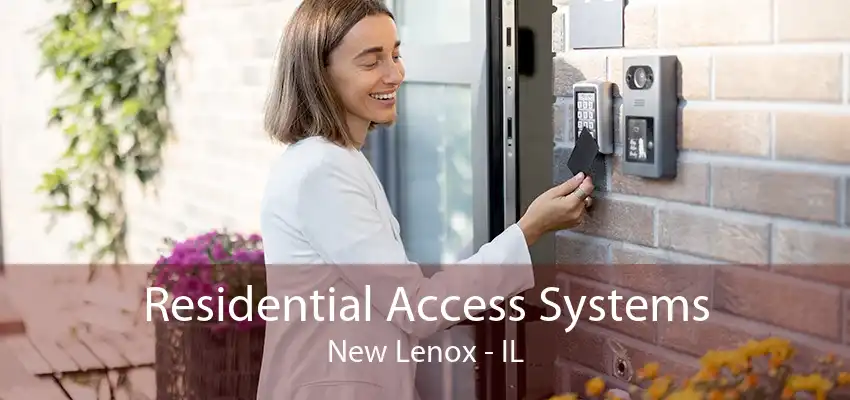 Residential Access Systems New Lenox - IL